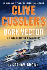 Clive Cussler's dark vector / Graham Brown.