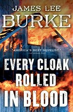 Every cloak rolled in blood / James Lee Burke.