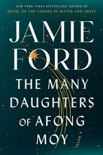 The many daughters of Afong Moy / Jamie Ford.