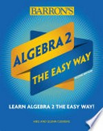 Algebra 2 : the easy way / Meg Clemens, Glenn Clemens.