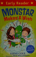 Monstar makes a wish / Stephen Cole ; illustrated by Pete Williamson.