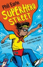 Superhero Street / Phil Earle ; illustrated by Sara Oglivie.