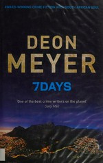7 days / Deon Meyer ; translated by K.L. Seegers.