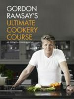 Gordon Ramsay's ultimate cookery course / Gordon Ramsay.