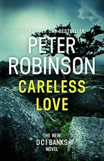 Careless love / Peter Robinson.