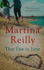 That day in June / Martina Reilly.