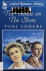 The house on the shore / Toni Anders.