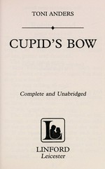 Cupid's bow / Toni Anders.