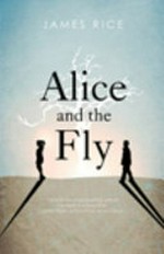 Alice and the fly / James Rice.