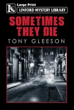 Sometimes they die / Tony Gleeson.