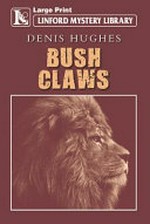 Bush claws / Denis Hughes.