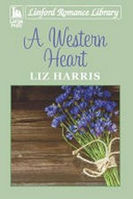 A western heart / Liz Harris.