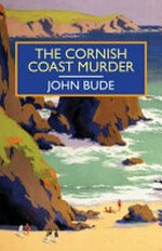 The Cornish coast murder / John Bude.