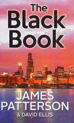 The black book / James Patterson and David Ellis.