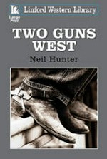Two guns west / Neil Hunter.