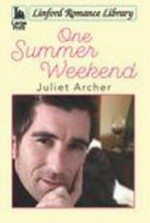 One summer weekend / Juliet Archer.