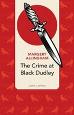The crime at Black Dudley / Margery Allingham.