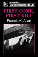 First come, first kill / Francis K. Allan.