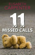 11 missed calls / Elisabeth Carpenter.
