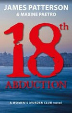 18th abduction / James Patterson and Maxine Paetro.