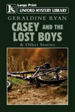 Casey and the lost boys / Geraldine Ryan.