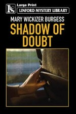 Shadow of doubt / Mary Wickizer Burgess.