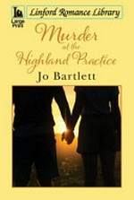 Murder at the Highland practice / Jo Bartlett.
