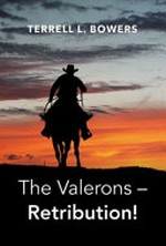 The Valerons - retribution! / Terrell L. Bowers.