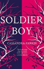 Soldier boy / Cassandra Parkin.