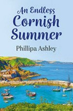 An endless Cornish summer / Phillipa Ashley.