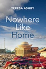 Nowhere like home / Teresa Ashby.