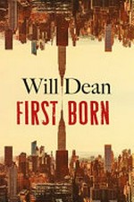 First born / Will Dean.
