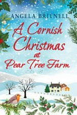 A Cornish Christmas at Pear Tree Farm / Angela Britnell.