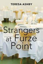 Strangers at furze point / Teresa Ashby.