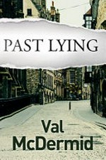 Past lying / Val McDermid.