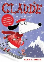 Claude on the slopes / Alex T. Smith.