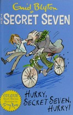 Hurry, Secret Seven, hurry! / Enid Blyton ; illustrated by Tony Ross.