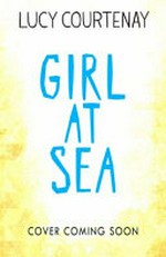 Girl at sea / Lucy Courtenay.