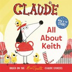 All about Keith / [storybook text written by Davey Moore] ; written and illustrated by Alex T. Smith.