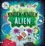Knock knock alien / Caryl Hart & [illustrated by] Nick East.