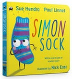 Simon sock / Sue Hendra, Paul Linnet ; illustrated by Nick East.