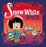 Snow White in space / Peter Bently, Chris Jevons