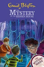 The mystery of the hidden house / Enid Blyton.