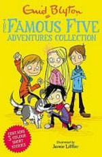 The Famous Five adventures collection / Enid Blyton ; illustrated by Jamie Littler.