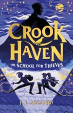 The school for thieves / J.J. Arcanjo ; illustrated by Euan Cook.
