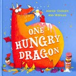 One hungry dragon / Alastair Chisholm and Alex Willmore.
