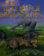 After the dinosaurs / by David West.