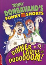 Dinner ladies of dooooom! / written by Tommy Donbavand ; illustrated by Kevin Myers.