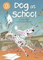 Dog at school / by Katie Dale and Gustavo Mazali.