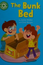 The bunk bed / by Jackie Walter and Chris Borges.